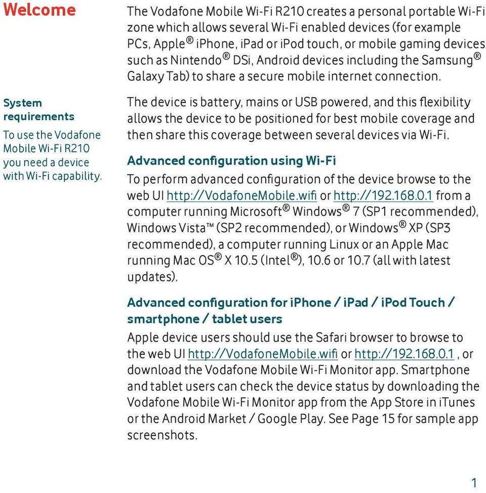 Nintendo DSi, Android devices including the Samsung Galaxy Tab) to share a secure mobile internet connection.