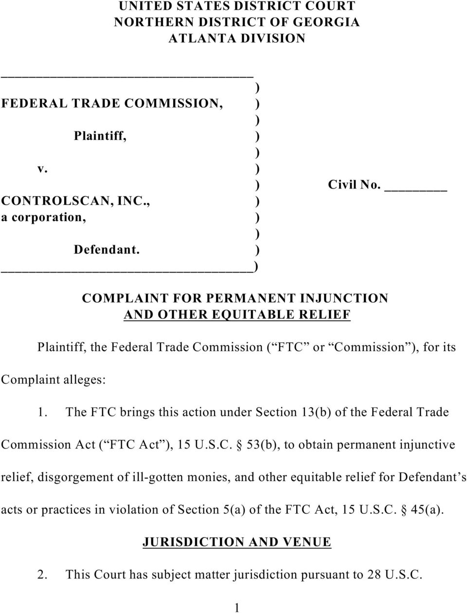 ) ) COMPLAINT FOR PERMANENT INJUNCTION AND OTHER EQUITABLE RELIEF Plaintiff, the Federal Trade Commission ( FTC or Commission ), for its Complaint alleges: 1.
