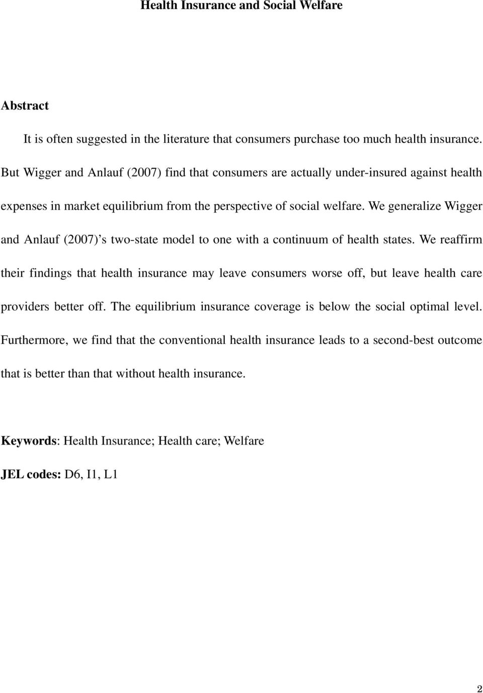 We generalize Wigger and Anlauf (2007) two-tate model to one with a continuum of health tate.