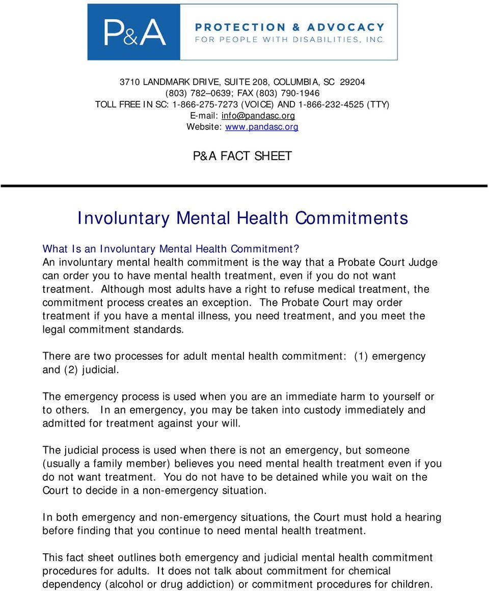An involuntary mental health commitment is the way that a Probate Court Judge can order you to have mental health treatment, even if you do not want treatment.
