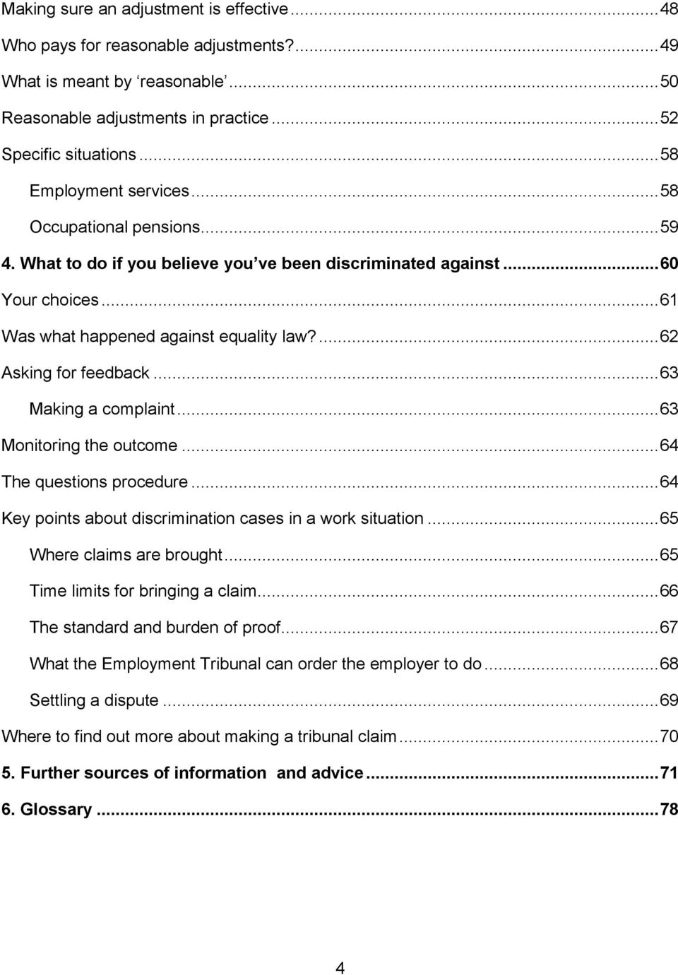 ... 62 Asking for feedback... 63 Making a complaint... 63 Monitoring the outcome... 64 The questions procedure... 64 Key points about discrimination cases in a work situation.