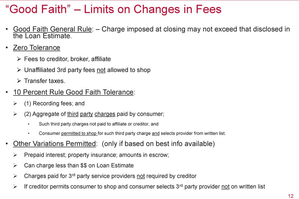 10 Percent Rule Good Faith Tolerance: (1) Recording fees; and (2) Aggregate of third party charges paid by consumer; Such third party charges not paid to affiliate or creditor, and Consumer permitted