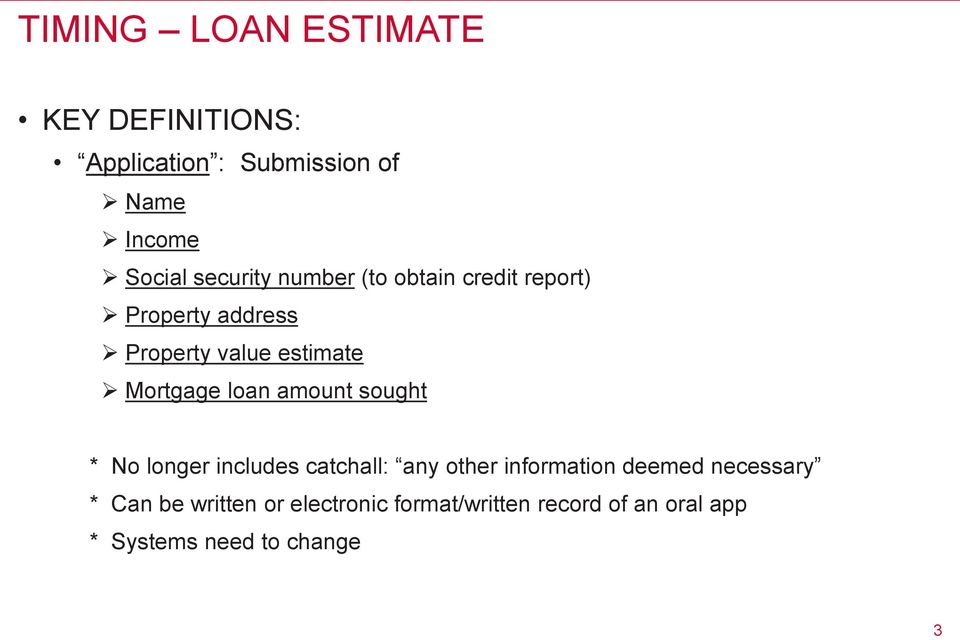Mortgage loan amount sought * No longer includes catchall: any other information deemed