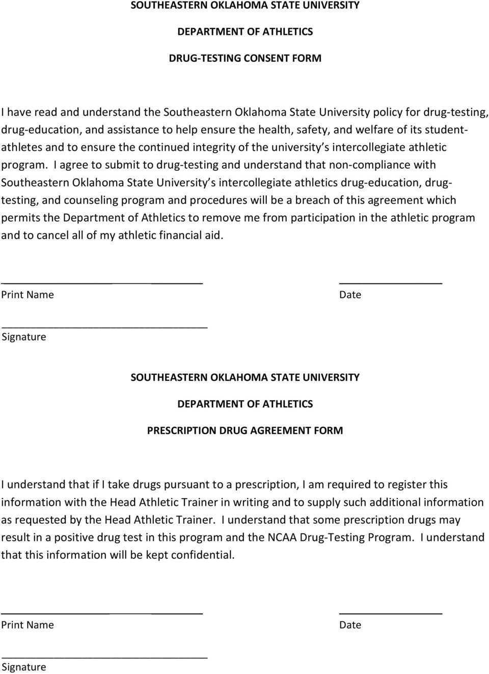 I agree to submit to drug-testing and understand that non-compliance with Southeastern Oklahoma State University s intercollegiate athletics drug-education, drugtesting, and counseling program and