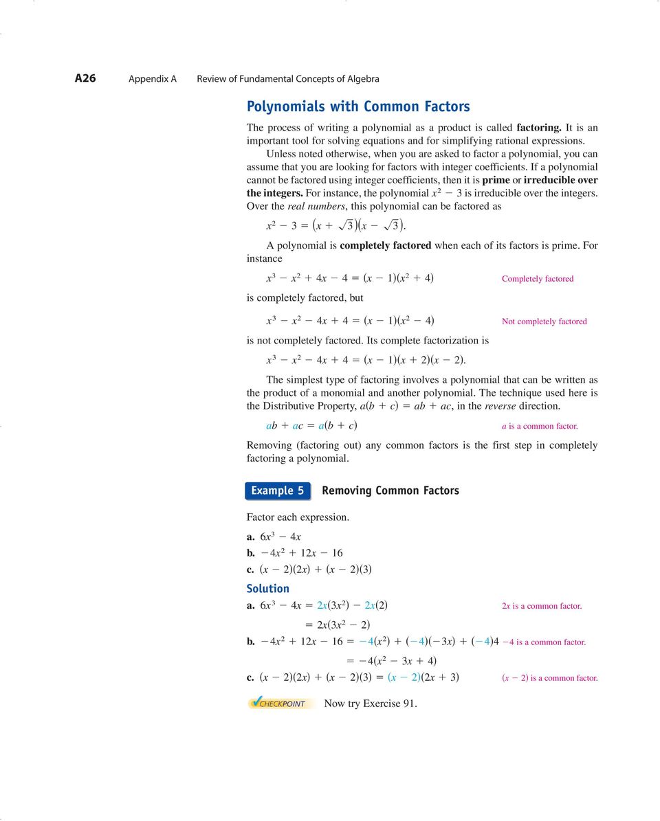 Unless noted otherwise, when you are asked to factor a polynomial, you can assume that you are looking for factors with integer coefficients.