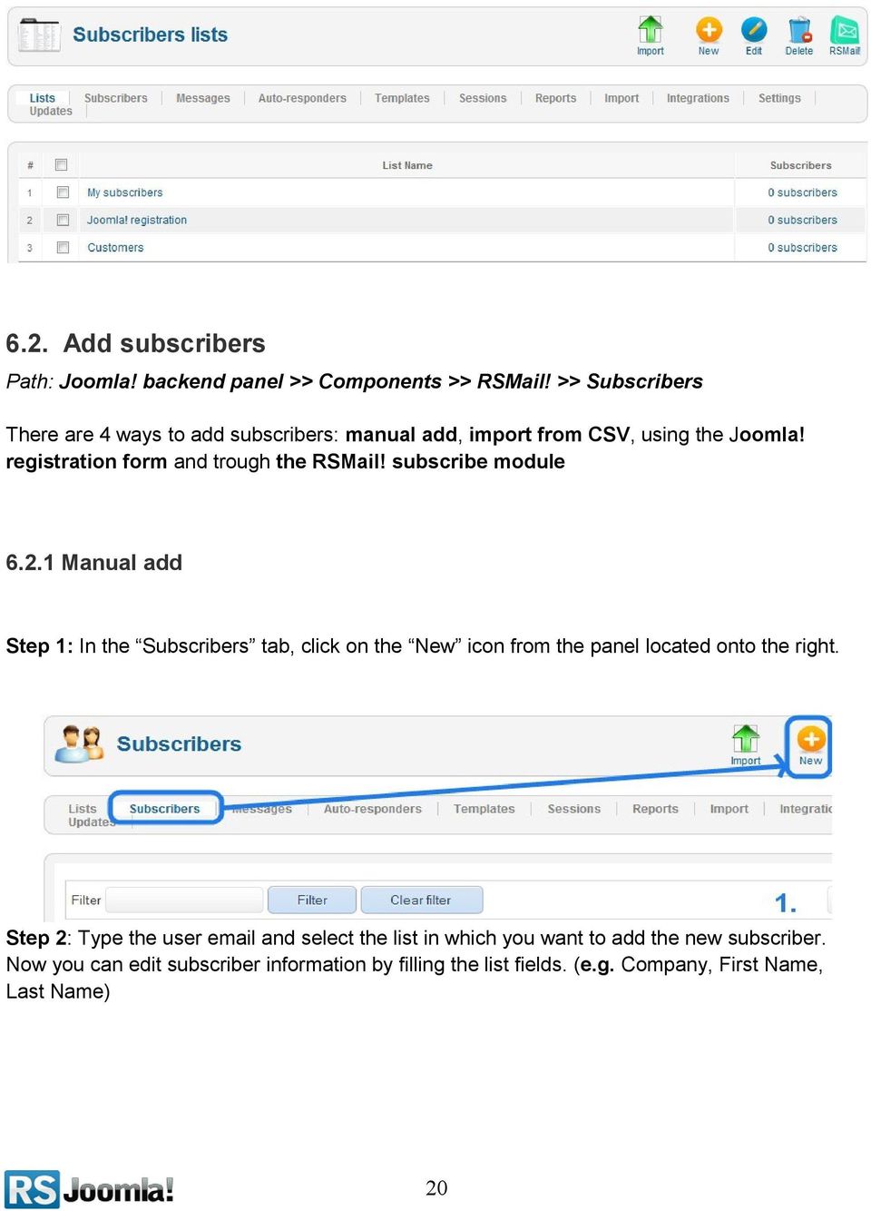 registration form and trough the RSMail! subscribe module 6.2.