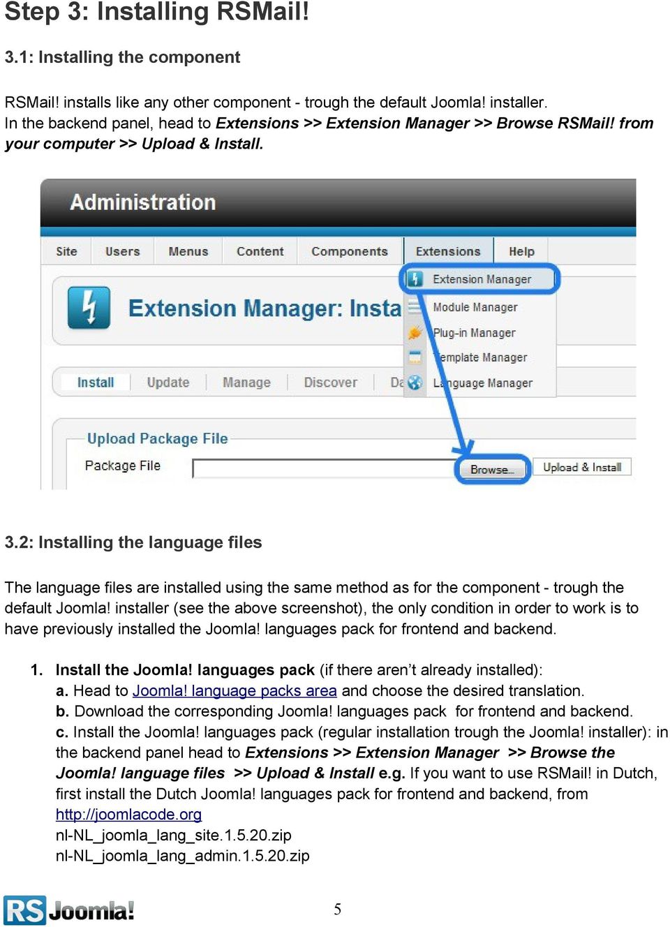 2: Installing the language files The language files are installed using the same method as for the component - trough the default Joomla!