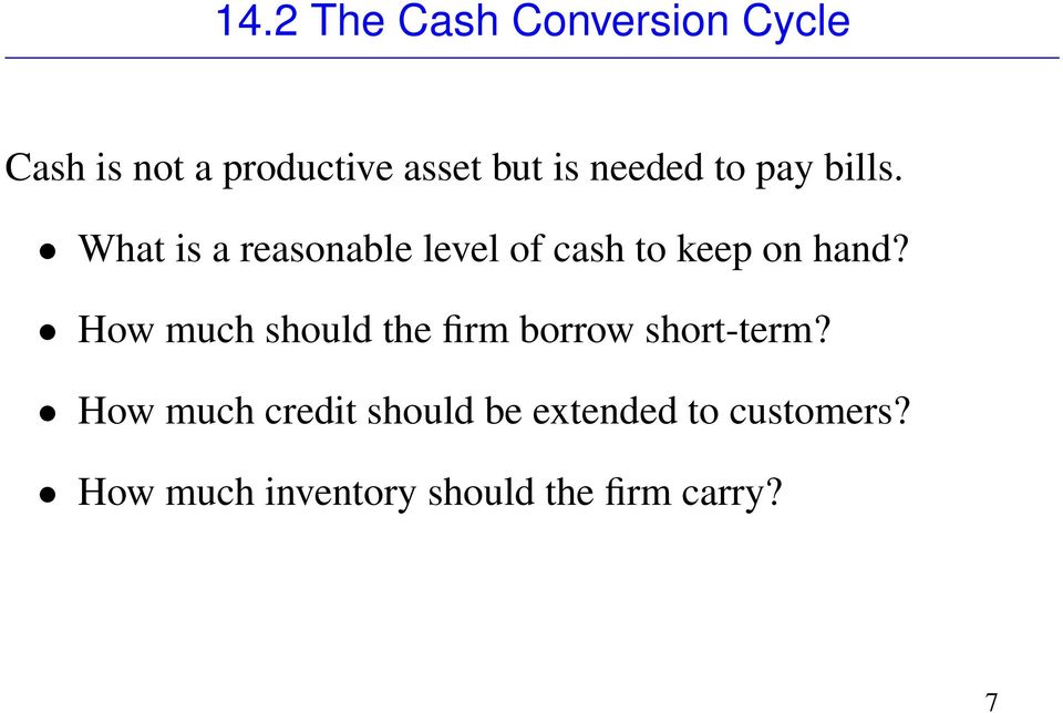 What is a reasonable level of cash to keep on hand?