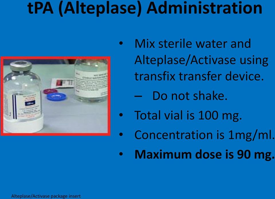 Do not shake. Total vial is 100 mg.