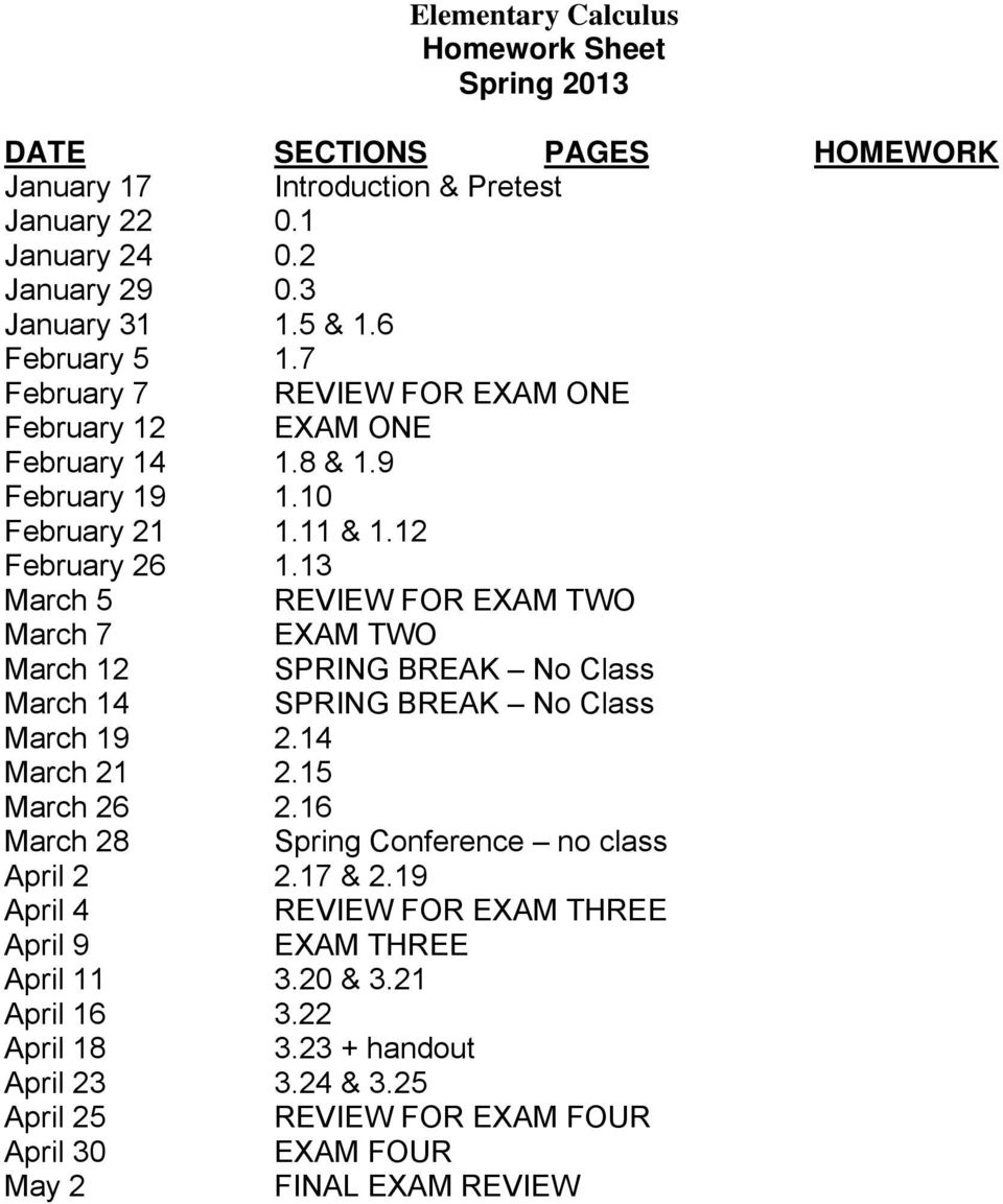 13 March 5 REVIEW FOR EXAM TWO March 7 EXAM TWO March 12 SPRING BREAK No Class March 14 SPRING BREAK No Class March 19 2.14 March 21 2.15 March 26 2.