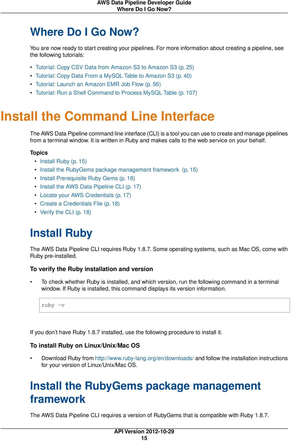 40) Tutorial: Launch an Amazon EMR Job Flow (p. 56) Tutorial: Run a Shell Command to Process MySQL Table (p.