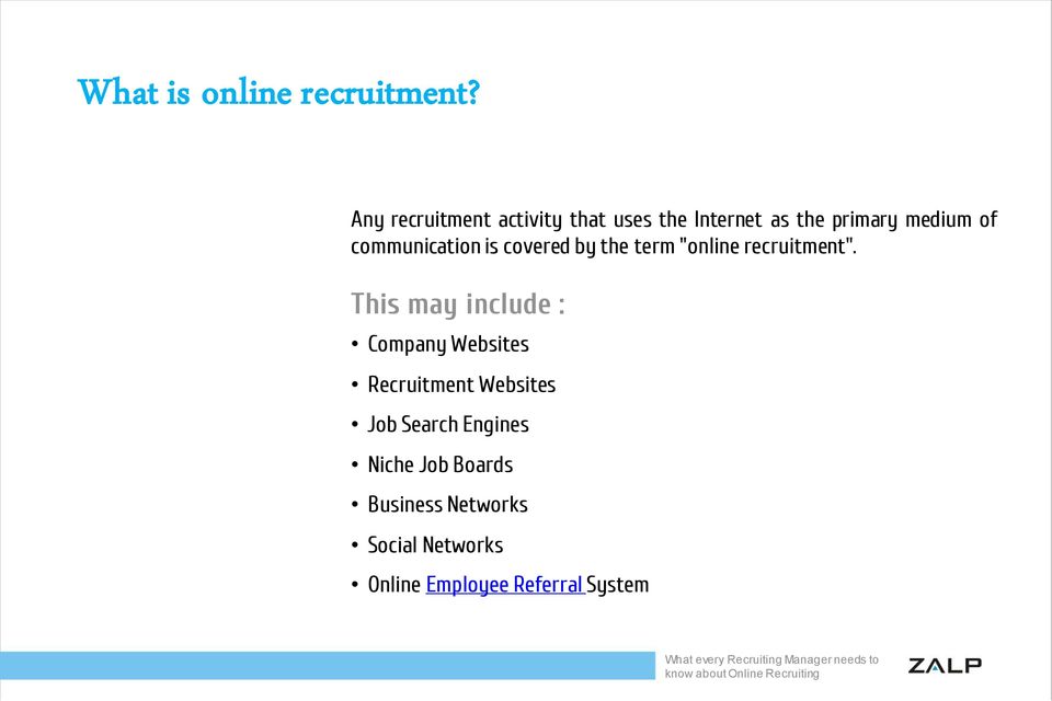 communication is covered by the term "online recruitment".