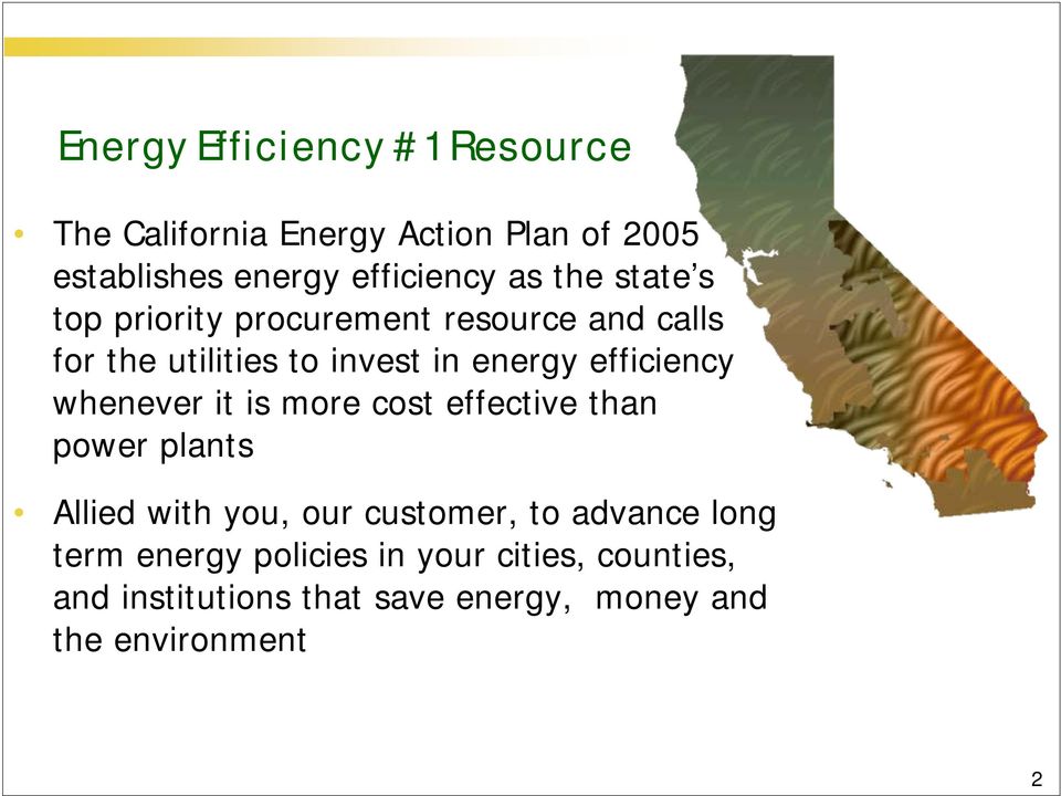 whenever it is more cost effective than power plants Allied with you, our customer, to advance long term