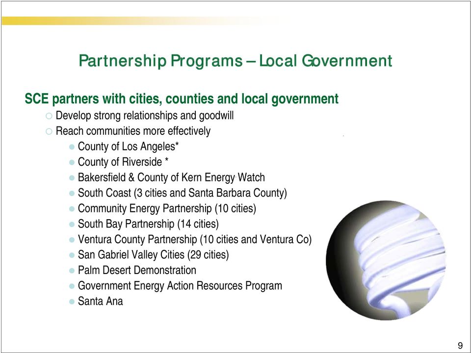 cities and Santa Barbara County) Community Energy Partnership (10 cities) South Bay Partnership (14 cities) Ventura County Partnership (10