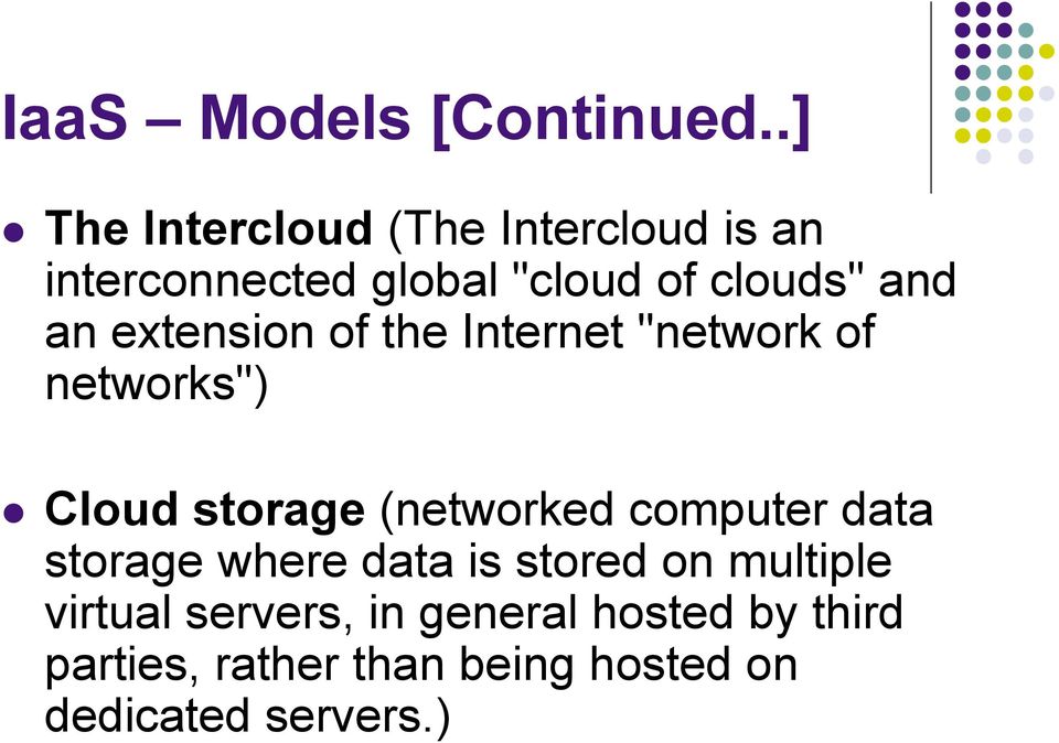 an extension of the Internet "network of networks") Cloud storage (networked