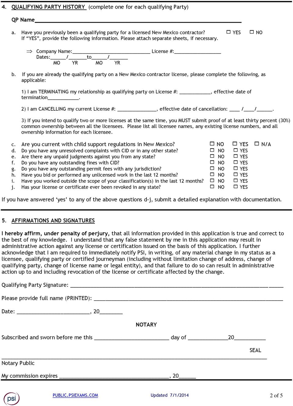 If you are already the qualifying party on a New Mexico contractor license, please complete the following, as applicable: 1) I am TERMINATING my relationship as qualifying party on License #:,