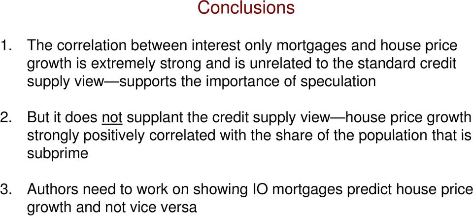 credit supply view supports the importance of speculation 2.