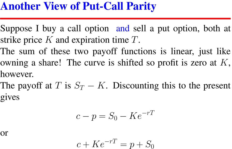 The sum of these two payoff functions is linear, just like owning a share!