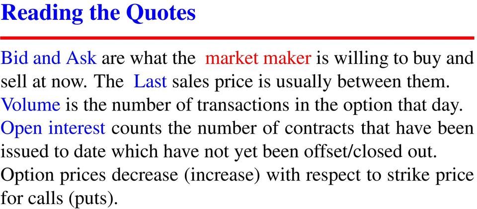 Volume is the number of transactions in the option that day.