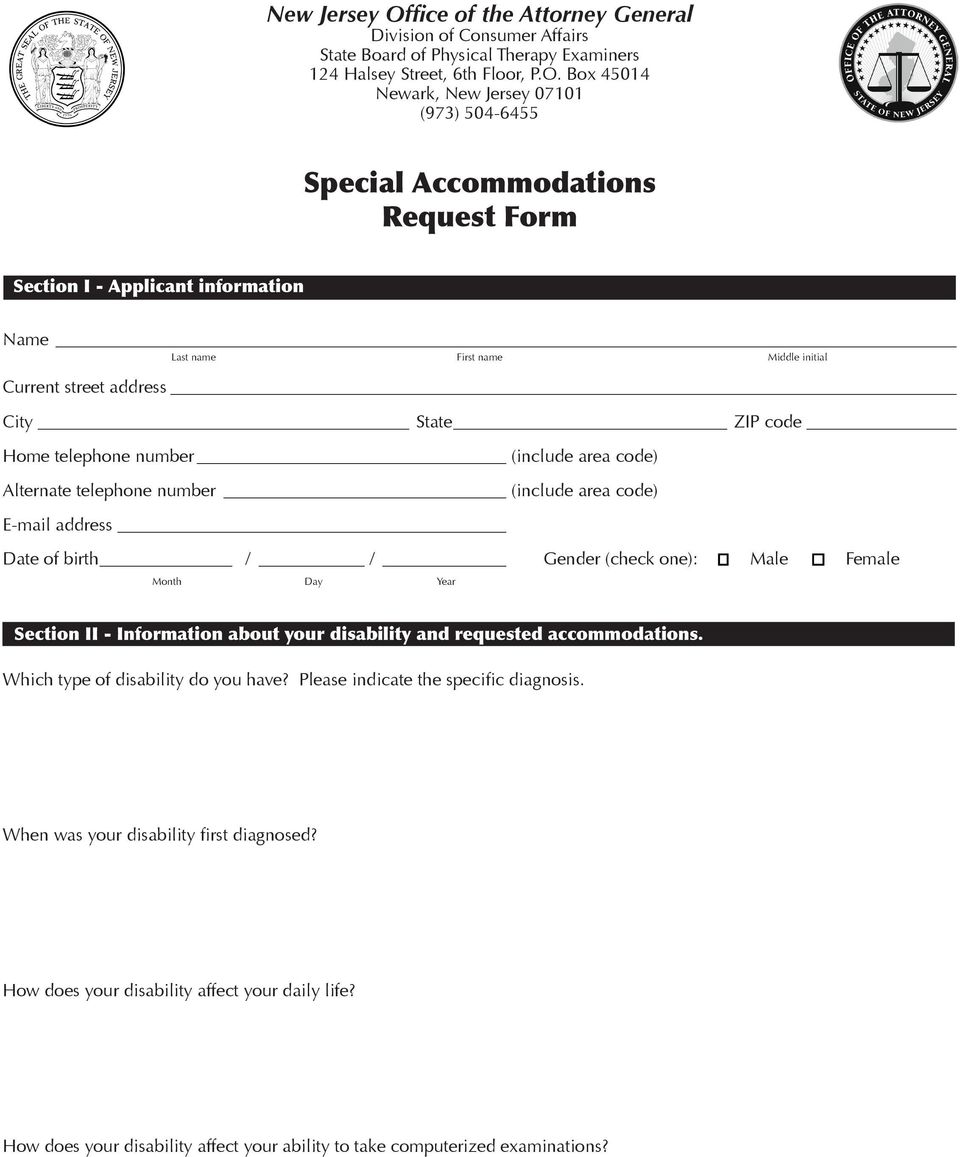 Box 45014 Newark, New Jersey 07101 (973) 504-6455 Special Accommodations Request Form Section I - Applicant information Name Last name First name Middle initial Current street address City State ZIP