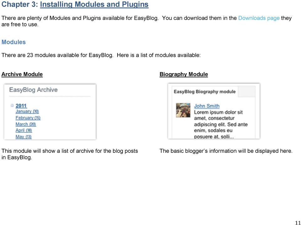 Modules There are 23 modules available for EasyBlog.