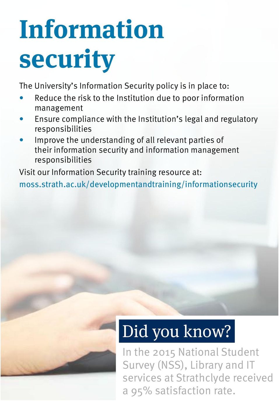 information security and information management responsibilities Visit our Information Security training resource at: moss.strath.ac.