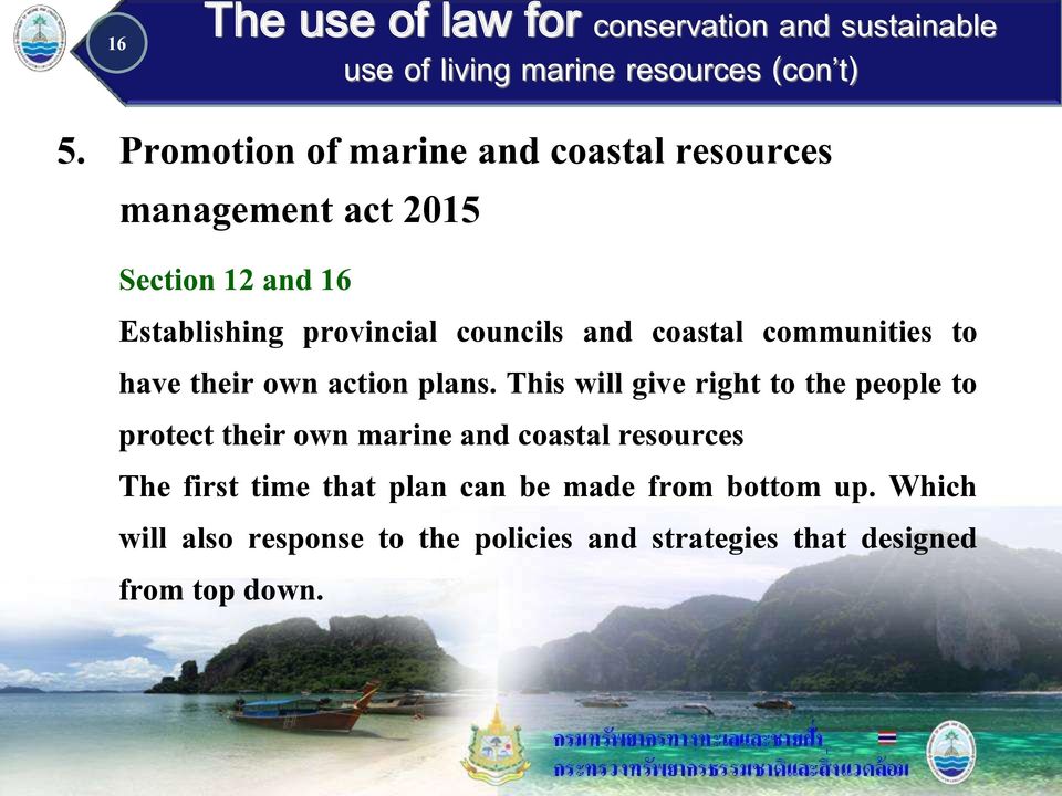 This will give right to the people to protect their own marine and coastal resources The first time