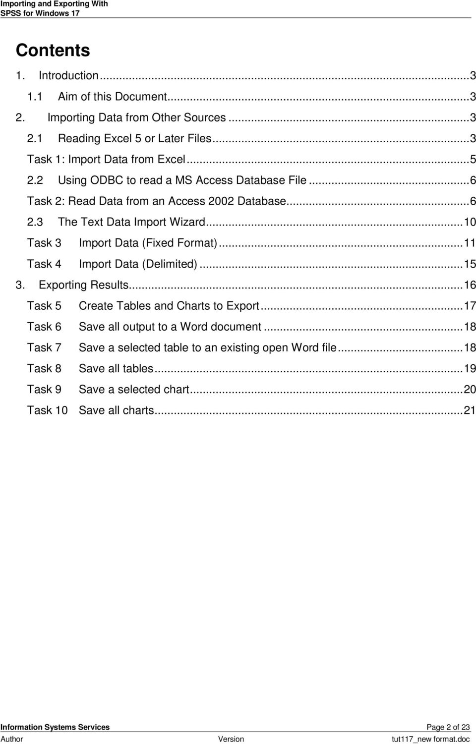 .. 11 Task 4 Import Data (Delimited)... 15 3. Exporting Results... 16 Task 5 Create Tables and Charts to Export... 17 Task 6 Save all output to a Word document.