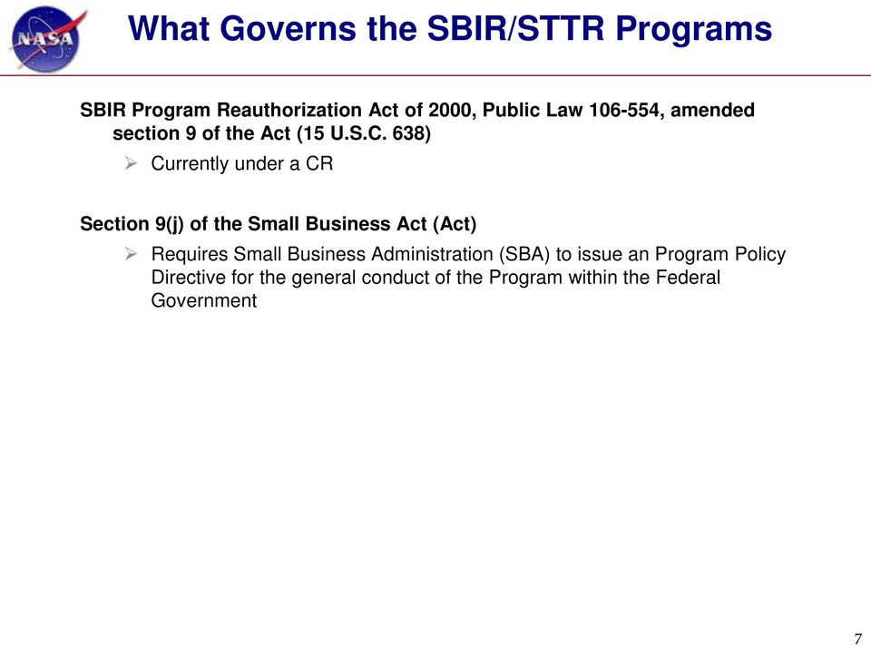 638) Currently under a CR Section 9(j) of the Small Business Act (Act) Requires Small