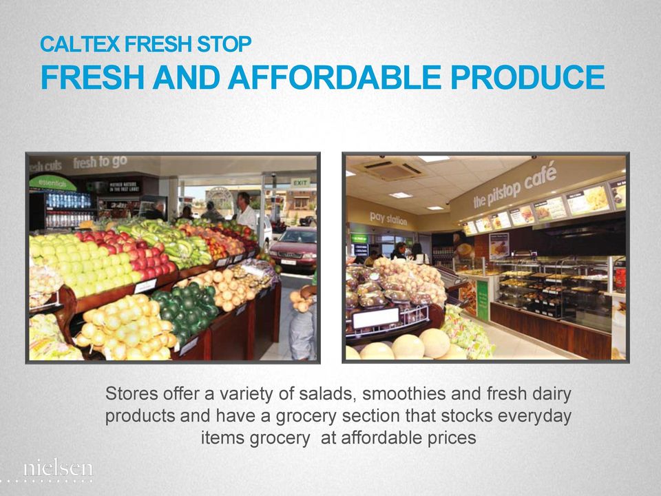 fresh dairy products and have a grocery section