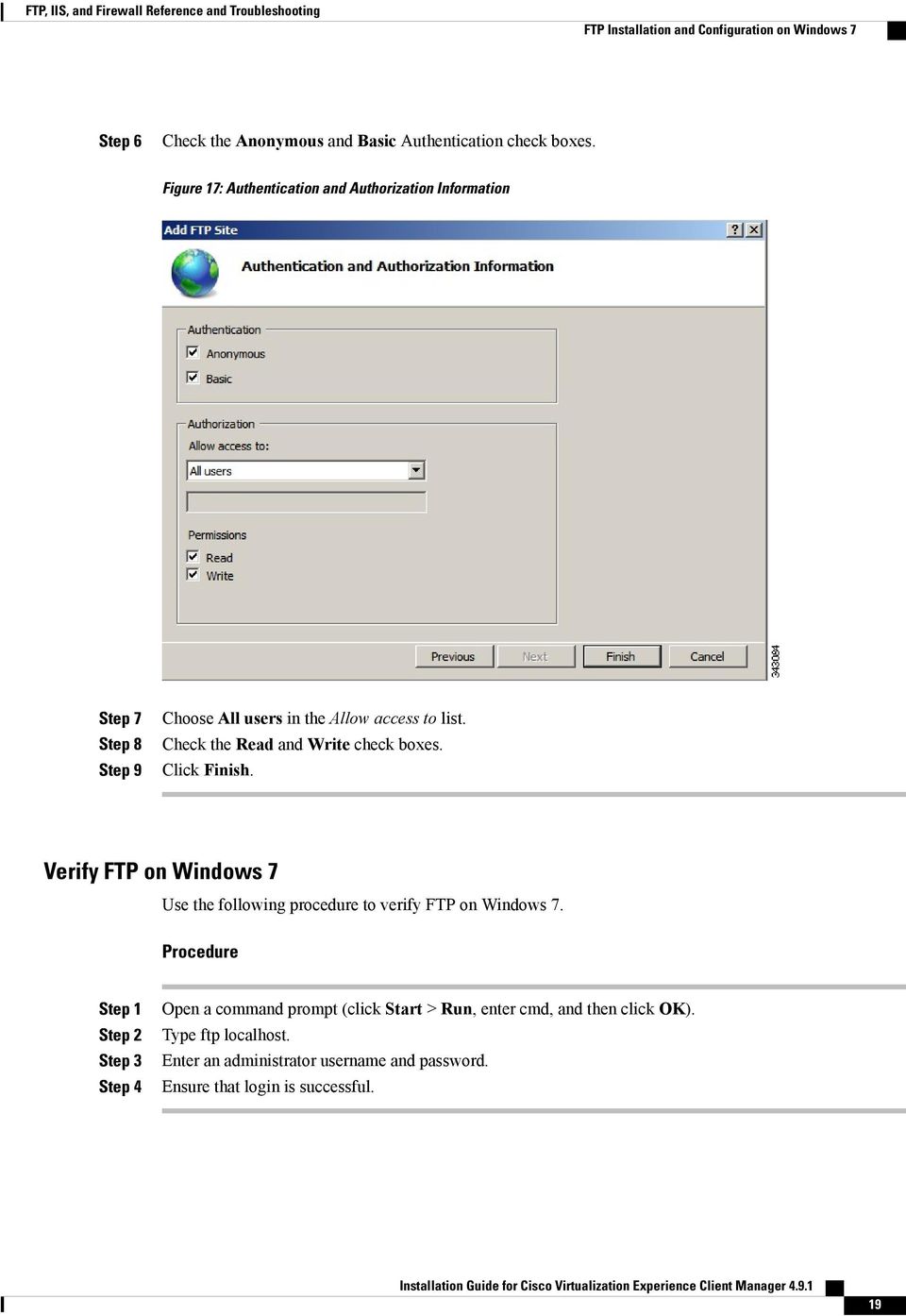 Check the Read and Write check boxes. Click Finish. Verify FTP on Windows 7 Use the following procedure to verify FTP on Windows 7.