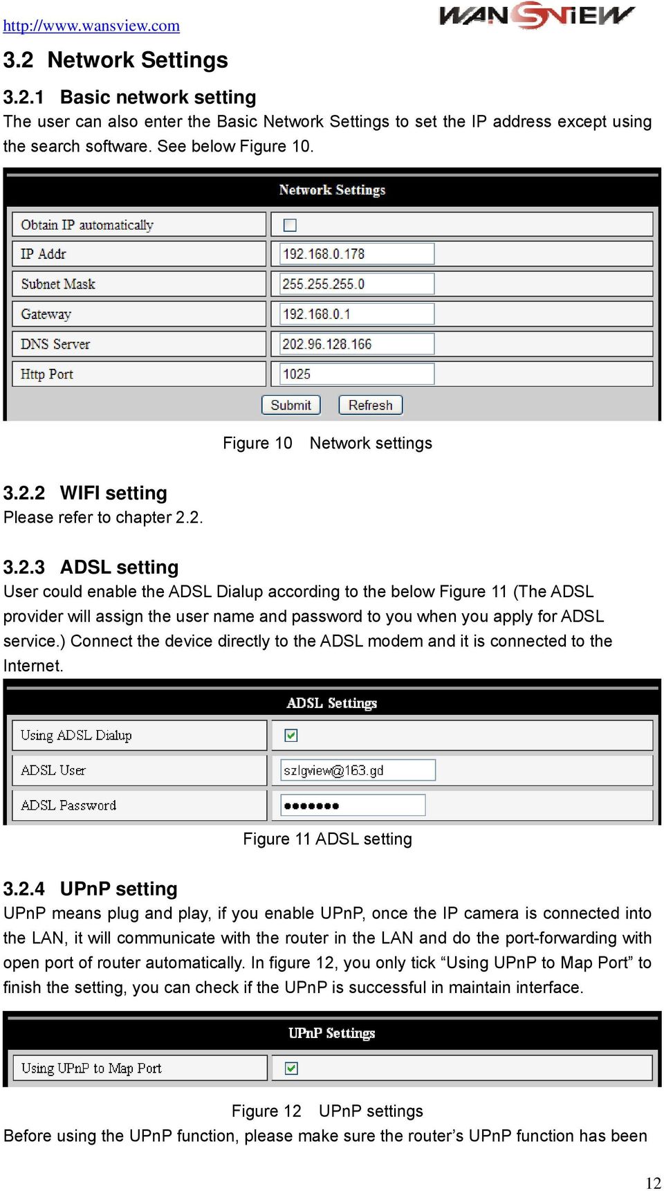 2 WIFI setting Please refer to chapter 2.2. 3.2.3 ADSL setting User could enable the ADSL Dialup according to the below Figure 11 (The ADSL provider will assign the user name and password to you when you apply for ADSL service.