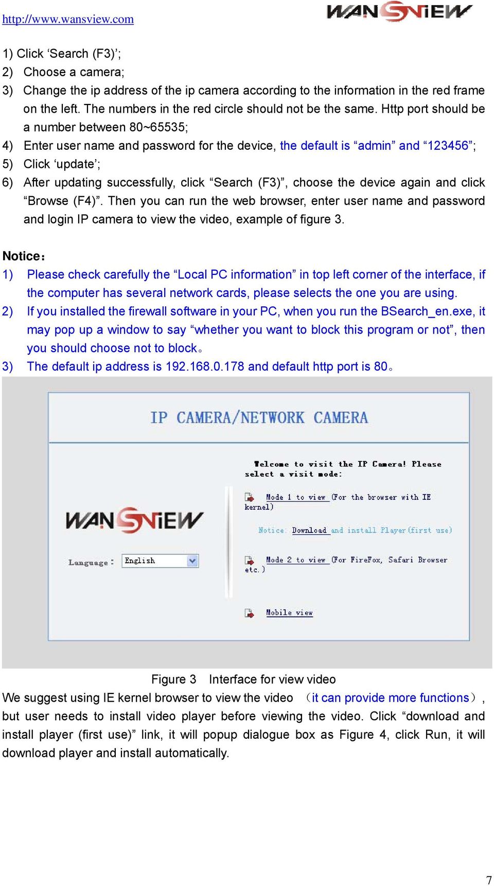 choose the device again and click Browse (F4). Then you can run the web browser, enter user name and password and login IP camera to view the video, example of figure 3.