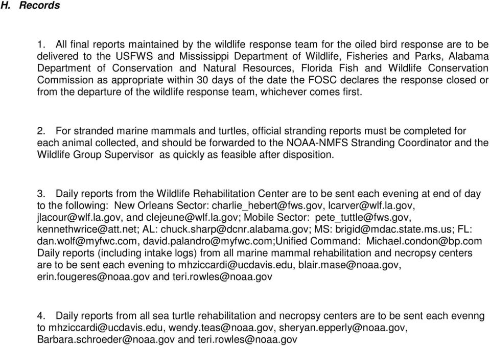 of Conservation and Natural Resources, Florida Fish and Wildlife Conservation Commission as appropriate within 30 days of the date the FOSC declares the response closed or from the departure of the