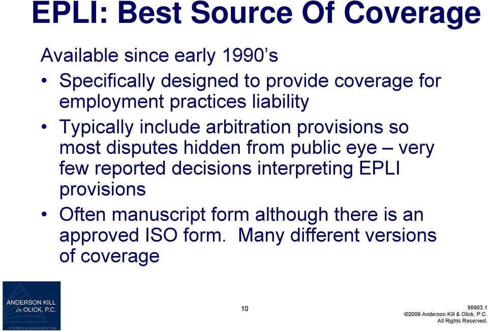 disputes hidden from public eye very few reported decisions interpreting EPLI provisions Often