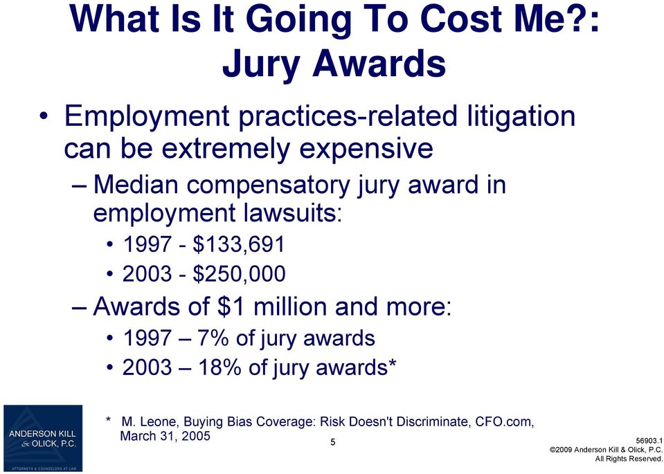 compensatory jury award in employment lawsuits: 1997 - $133,691 2003 - $250,000 Awards of $1