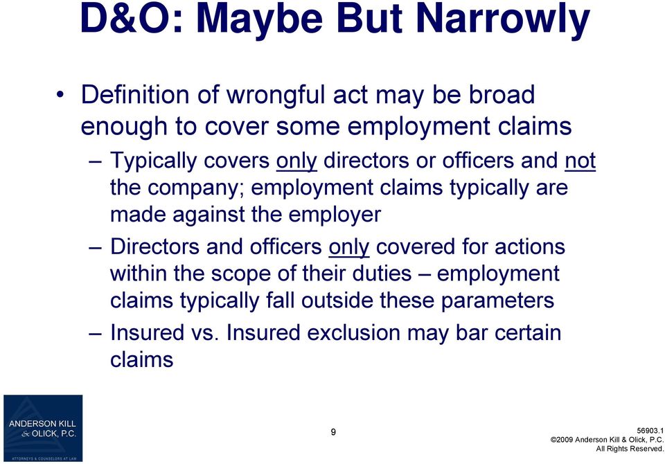 against the employer Directors and officers only covered for actions within the scope of their duties