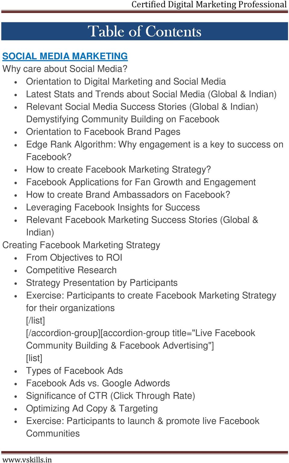 Stories (Global & Indian) Demystifying Community Building on Facebook Orientation to Facebook Brand Pages Edge Rank Algorithm: Why engagement is a key to success on Facebook?