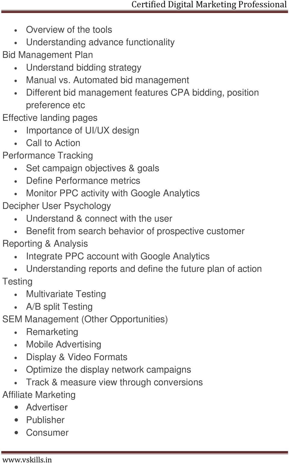 objectives & goals Define Performance metrics Monitor PPC activity with Google Analytics Decipher User Psychology Understand & connect with the user Benefit from search behavior of prospective