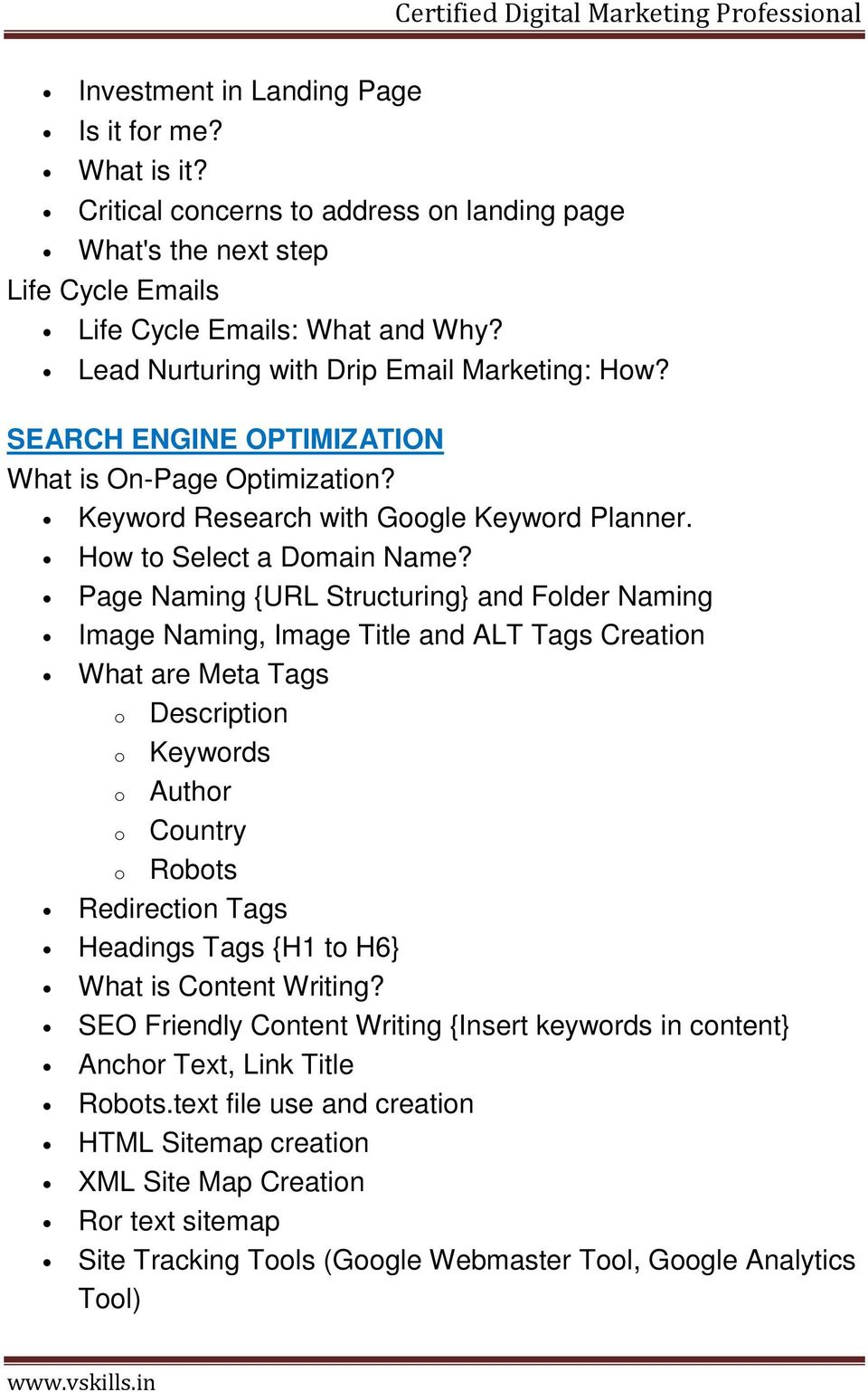 Page Naming {URL Structuring} and Folder Naming Image Naming, Image Title and ALT Tags Creation What are Meta Tags o Description o Keywords o Author o Country o Robots Redirection Tags Headings Tags