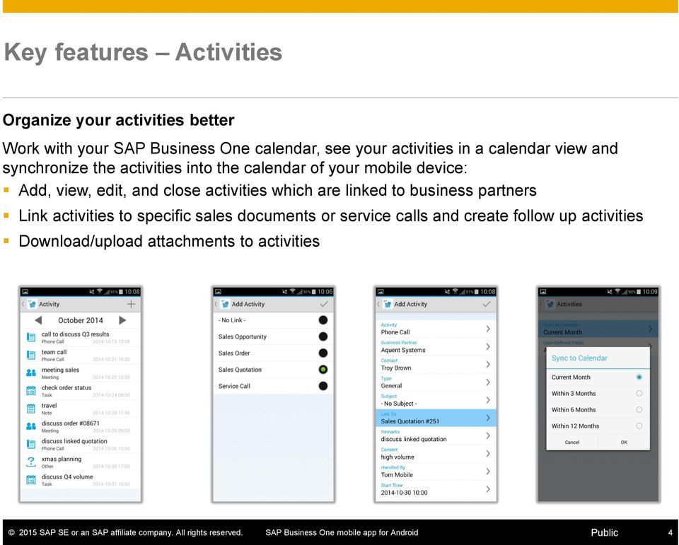 device: Add, view, edit, and close activities which are linked to business partners Link activities to