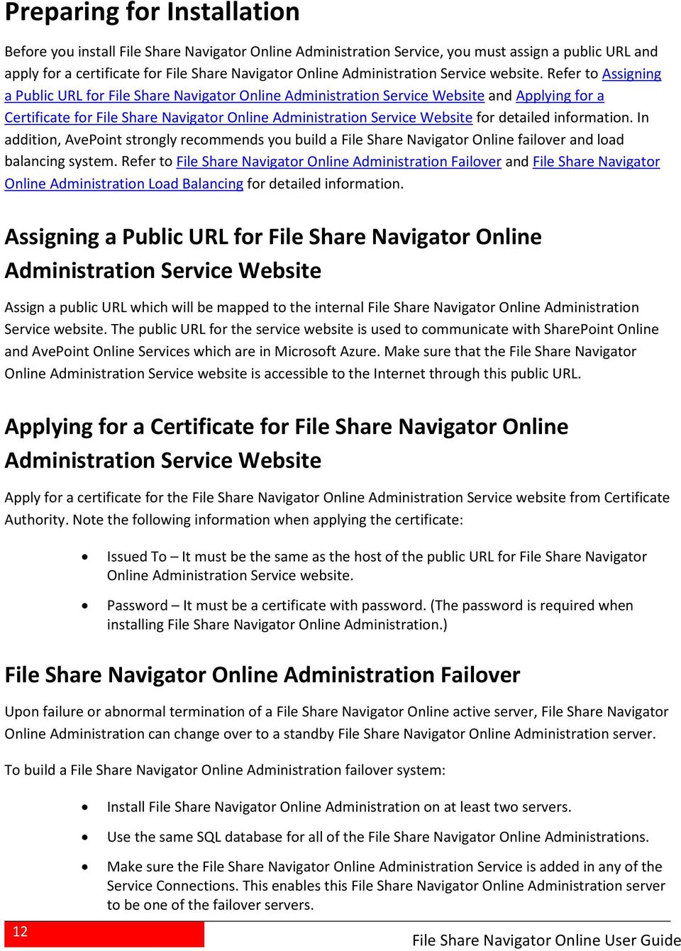 Refer to Assigning a Public URL for File Share Navigator Online Administration Service Website and Applying for a Certificate for File Share Navigator Online Administration Service Website for