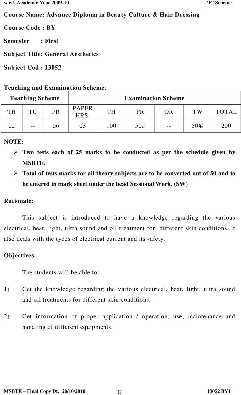 Total of tests marks for all theory subjects are to be converted out of 50 and to Rationale: be entered in mark sheet under the head Sessional Work.