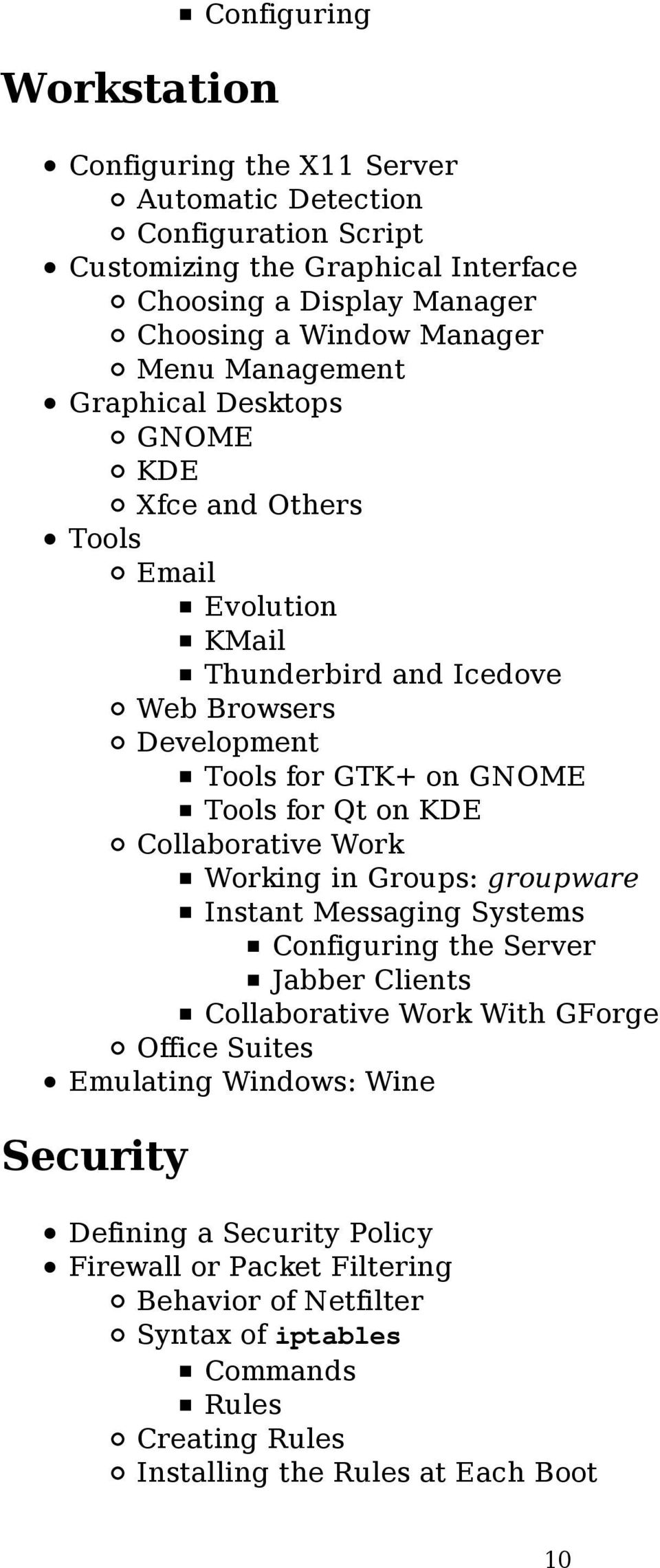 for Qt on KDE Collaborative Work Working in Groups: groupware Instant Messaging Systems Configuring the Server Jabber Clients Collaborative Work With GForge Office Suites