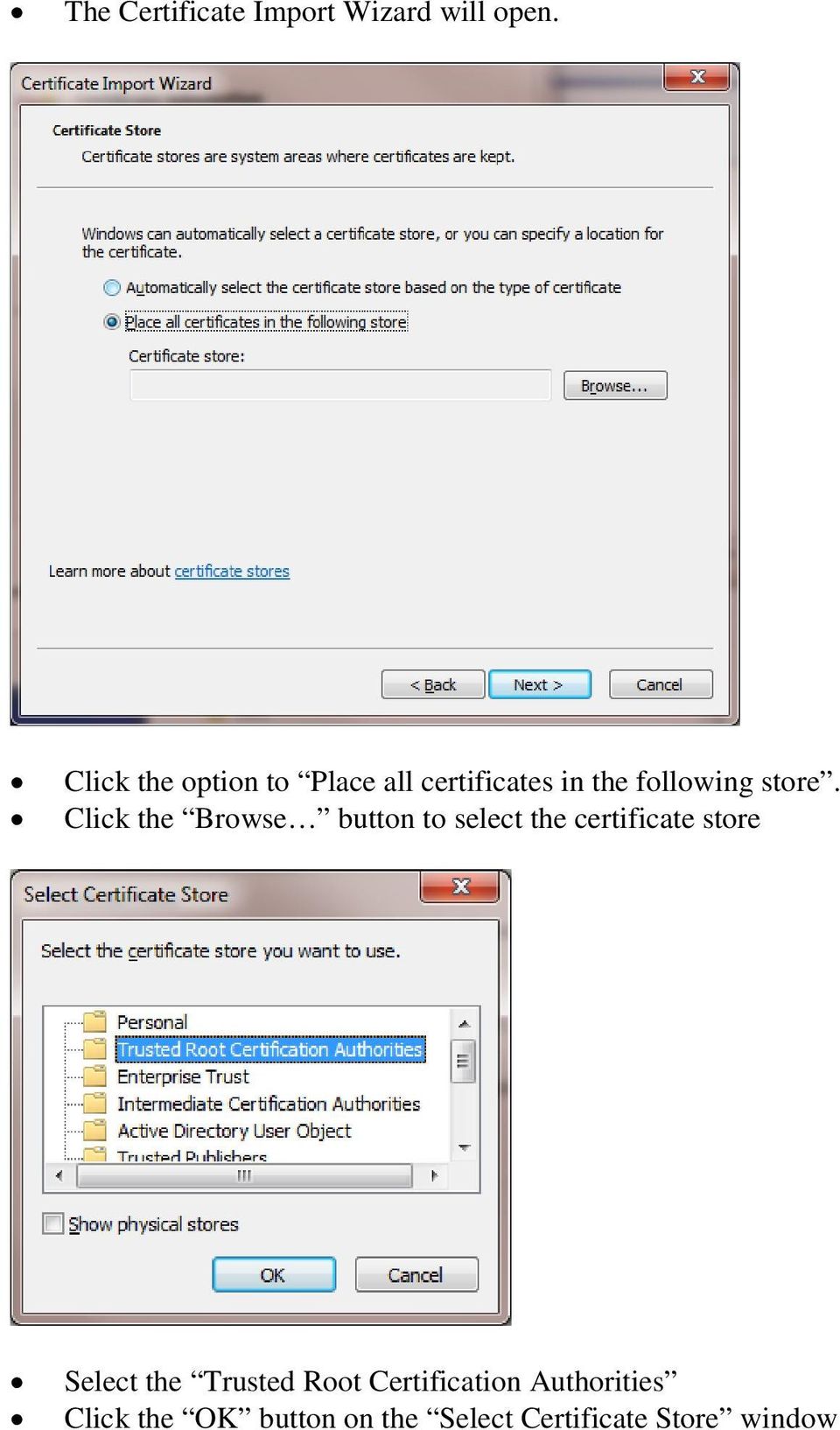 Click the Browse button to select the certificate store Select the