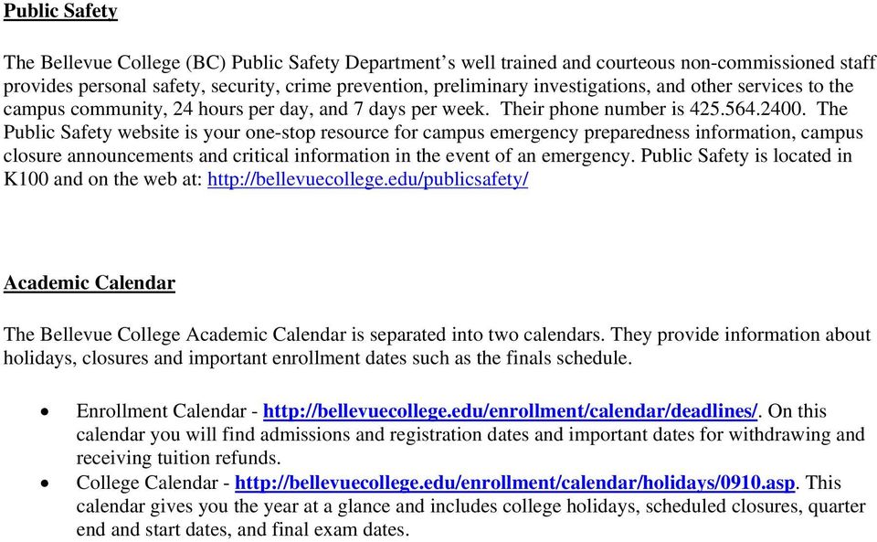 The Public Safety website is your one-stop resource for campus emergency preparedness information, campus closure announcements and critical information in the event of an emergency.