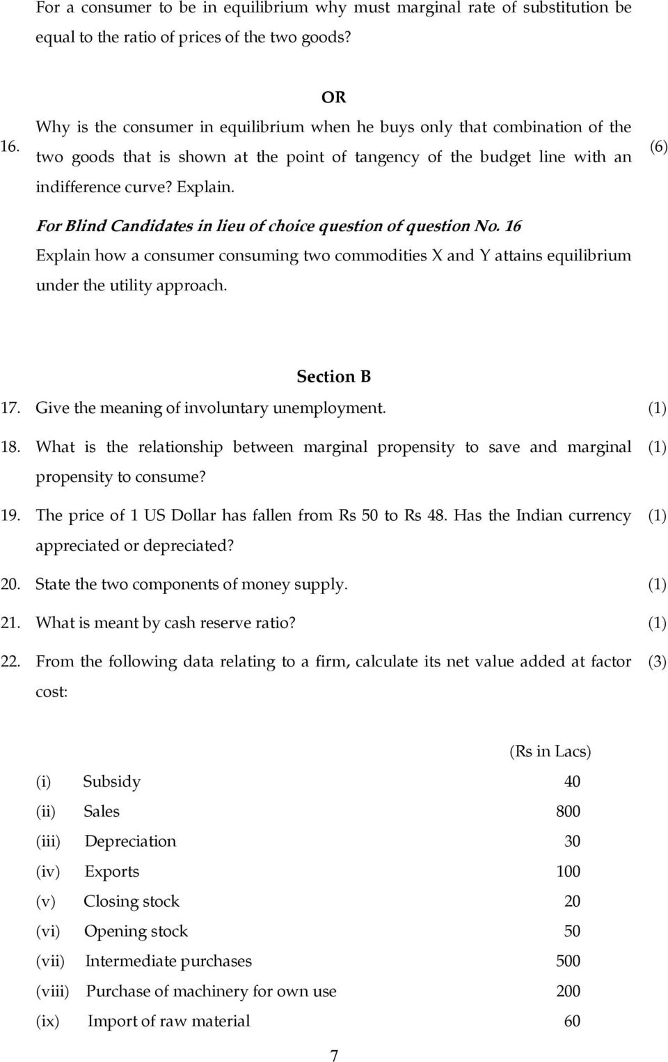 For Blind Candidates in lieu of choice question of question No. 16 Explain how a consumer consuming two commodities X and Y attains equilibrium under the utility approach. (6) Section B 17.