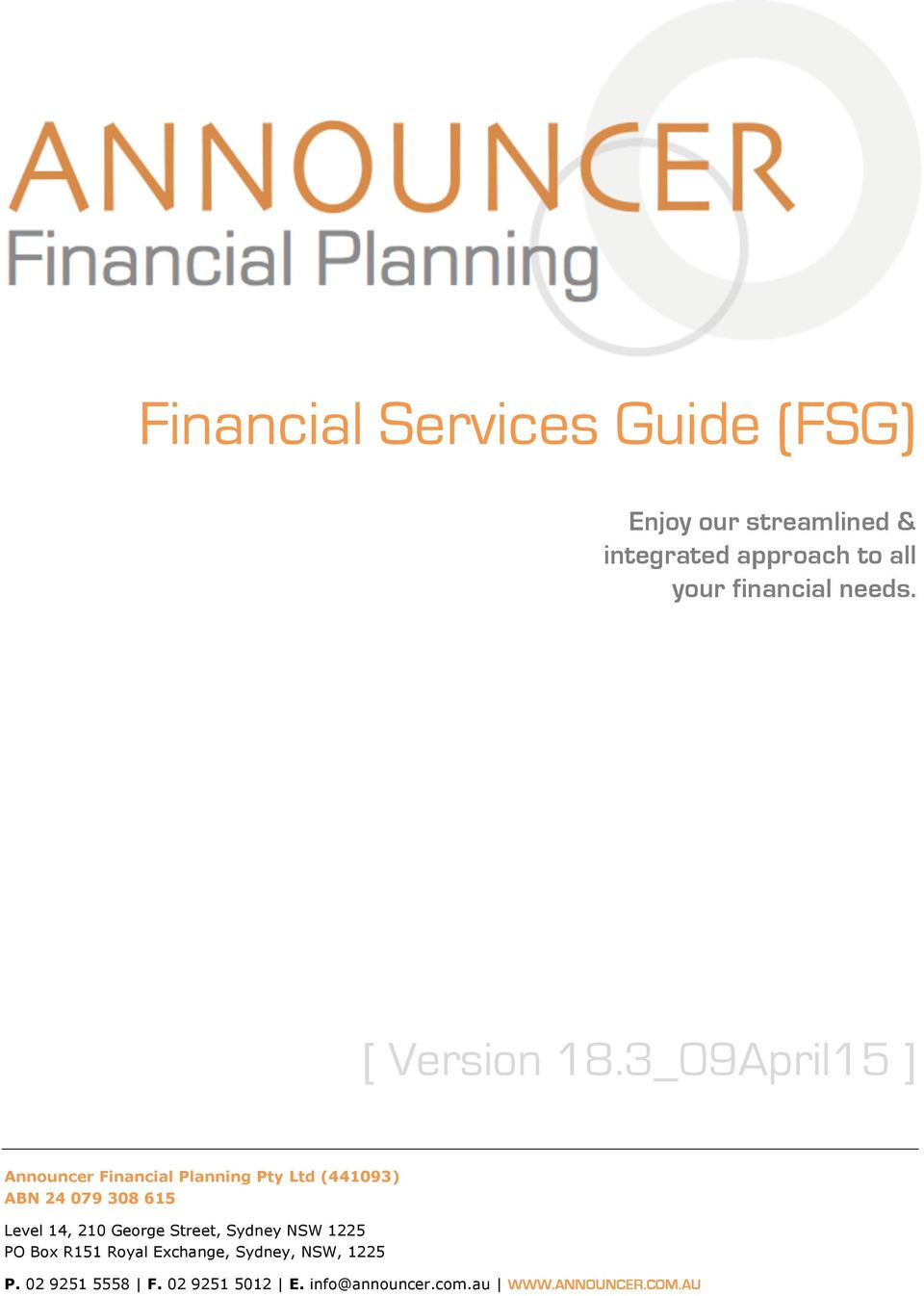 3_09April15 ] Announcer Financial Planning Pty Ltd (441093) ABN 24 079 308 615 Level 14,