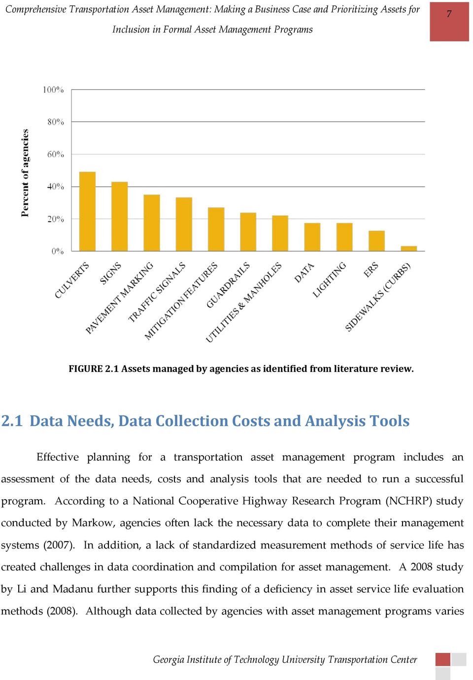 1 Data Needs, Data Collection Costs and Analysis Tools Effective planning for a transportation asset management program includes an assessment of the data needs, costs and analysis tools that are