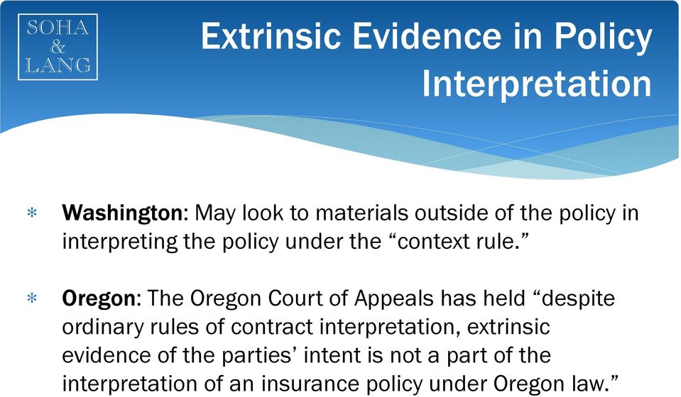 Oregon: The Oregon Court of Appeals has held despite ordinary rules of contract